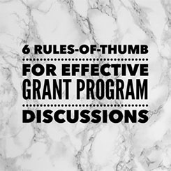 6 Rules-Of-Thumb for Effective Grant Program Discussions
