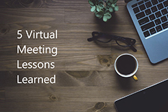 5 Virtual Meeting Lessons Learned