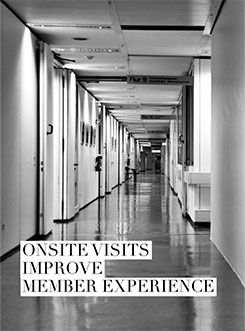 Onsite Visits Improve Member Experience  
