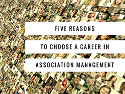 Five Reasons to Choose a Career in Association Management