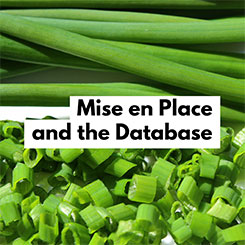 Mise en Place and the Database